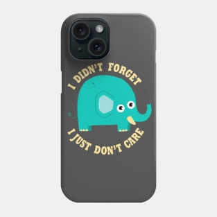 An Elephant Never Cares Phone Case