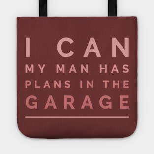 I can, my man has plans in the garage Tote