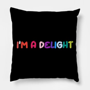 I'm A Delight Pillow