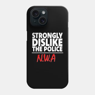 NWA TRIBUTE STRONGLY DISLIKE THE POLICE Phone Case