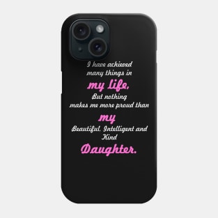 My Life My Daughter Slogan Phone Case