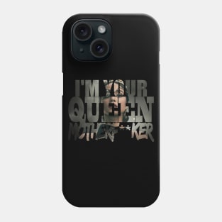 I'm your Queen - censored Phone Case