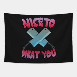 Nice to meat you Tapestry