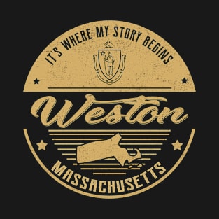 Weston Massachusetts It's Where my story begins T-Shirt