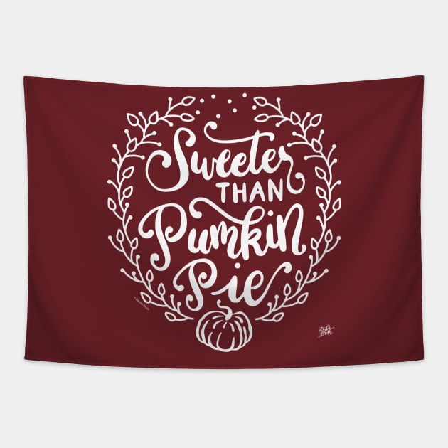 Funny Fall Autumn Sweeter Than Pumpkin Pie Design Tapestry by DoubleBrush