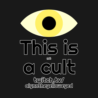 Not a Cult with Eye Above T-Shirt