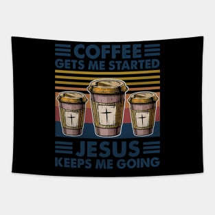 Coffee Gets Me Started Jesus Keeps Me Going Retro Vintage Tapestry