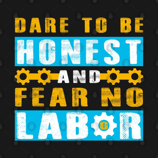 Dare to be honest and fear no labor - Labor Day by Origami Fashion