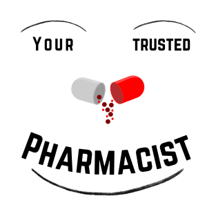 Your trusted pharmacist, funny pharmacist T-Shirt