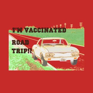 Vaccination Road Trip - Let's Get Outta Here T-Shirt