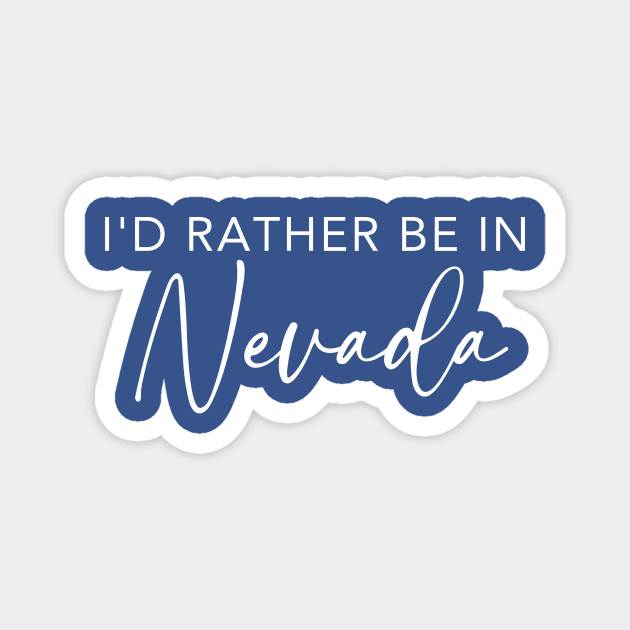 I'd Rather Be In Nevada Magnet by RefinedApparelLTD