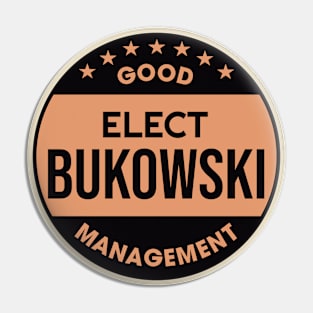 Elect Bukowski // Good Management Retro Design Pin