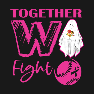 Together We Fight Softball Breast Cancer Pink Ribbon Day T-Shirt