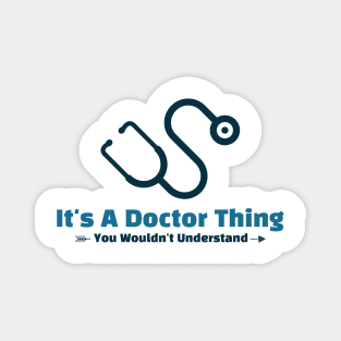 It's A Doctor Thing - funny design Magnet