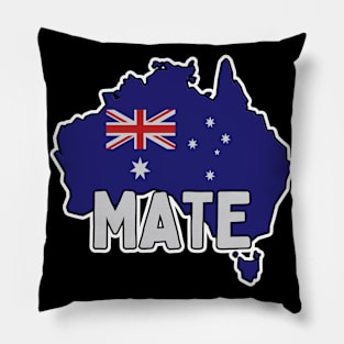 Mate / Funny Ausstralian T-Shirt / Aussie Humor Pillow