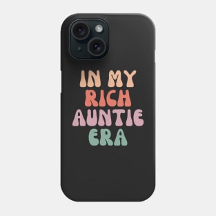 In My Rich Auntie Era Phone Case