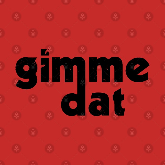 Gimme Dat by theUnluckyGoat