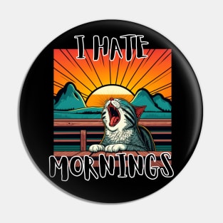 I Hate Mornings Pin