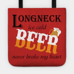 Beer Never Broke My Heart Tote