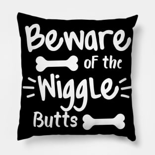 Beware Of The Wiggle Butts. Funny Dog Lover Design Pillow