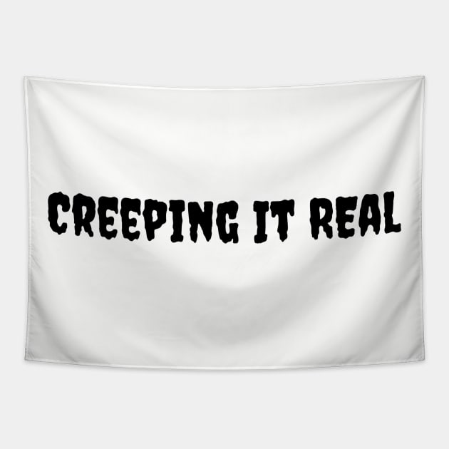 Creeping It Real Graphic Shirt - Comfy Cotton Halloween Top, Essential for Horror Fans, Great Spooky Season Gift Idea Tapestry by TeeGeek Boutique