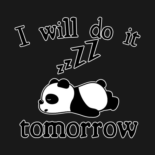 I Will Do It Tomorrow Lazy Panda Birthday Gift by GBDesigner