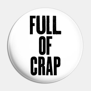 Full of Crap Pin