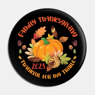 Family Thanksgiving 2023 ,Happy Thanksgiving, Funny Thanksgiving 2023,Thankful Family Pin