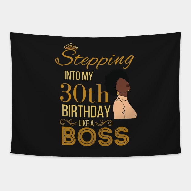 Gold Crown Stepping Into My 30th Birthday Like A Boss Birthday Tapestry by WassilArt