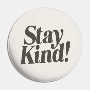 Stay Kind by The Motivated Type in Black and White Pin