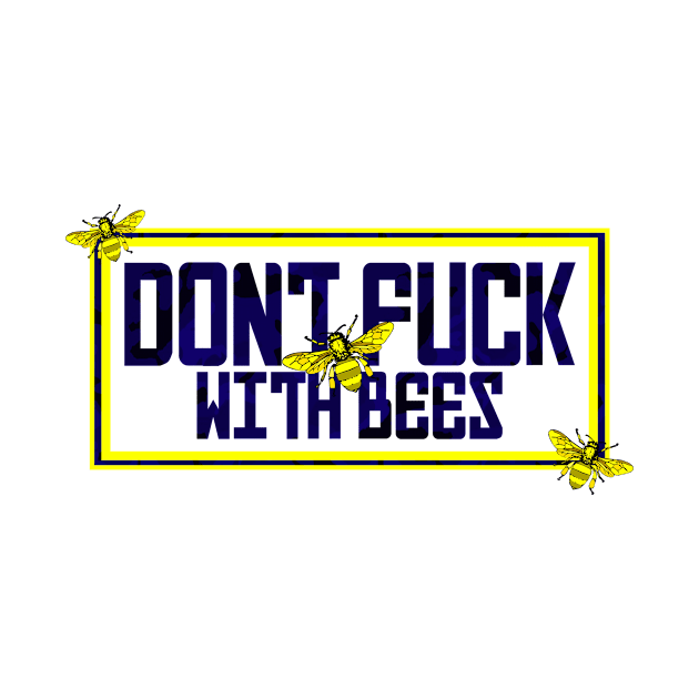 Bee Lover, Dont Fuck With Bees. Beekeeper by Jakavonis