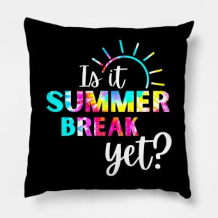 Is It Summer Break Yet Pillow