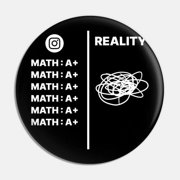 Math, IG vs Reality White Version Pin by artstopics