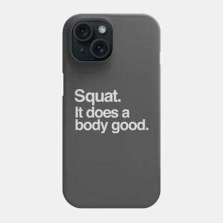 Squat. itdoes a body good Phone Case