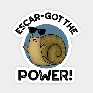 Escar-got The Power Cute Snail Pun Magnet