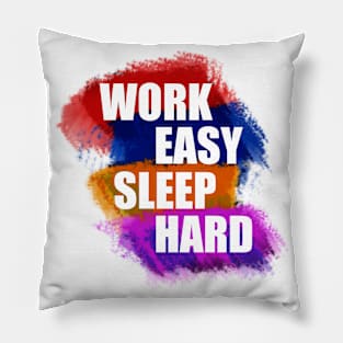 Work easy sleep hard Pillow