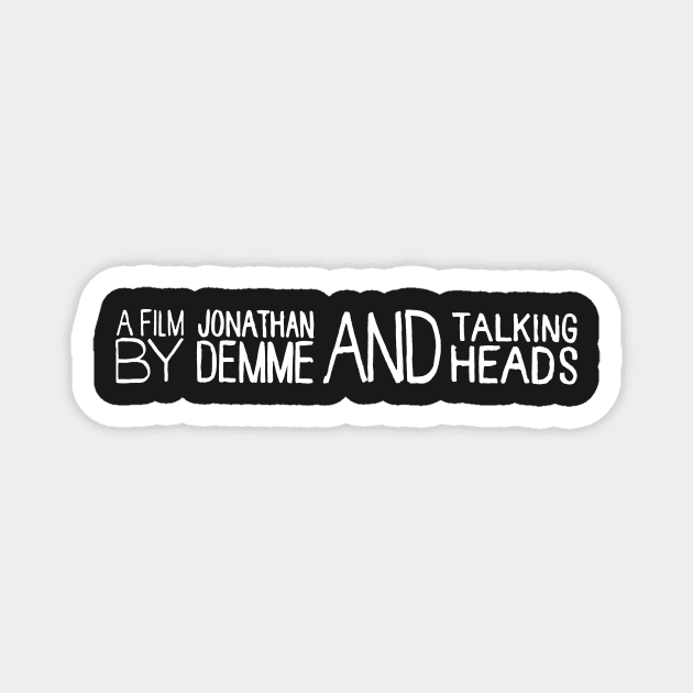 Jonathan Demme + Talking Heads | Stop Making Sense Magnet by BirdDesign