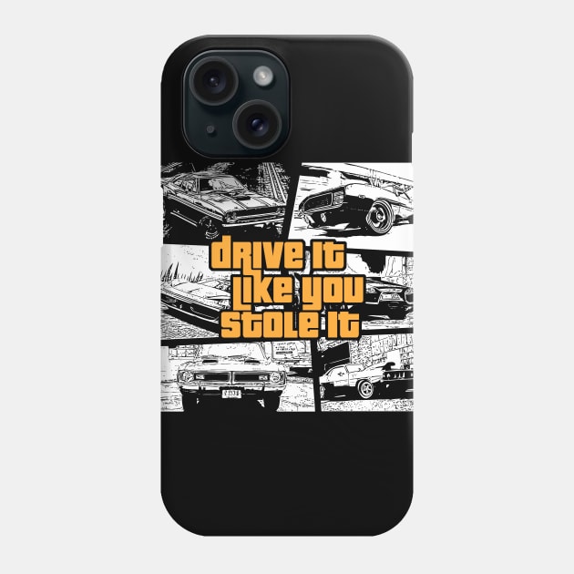 Drive It Like You Stole It Phone Case by MarinasingerDesigns