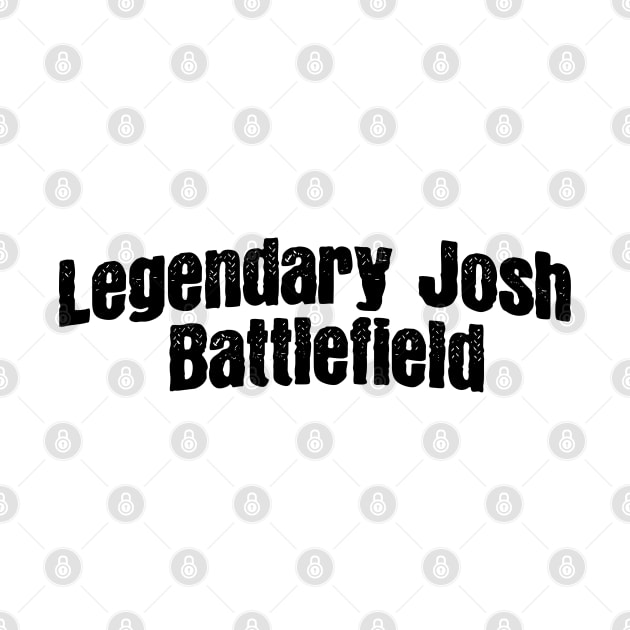 Legendary Josh Battlefield by RoserinArt