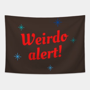 Weirdo alert! Red weirdo alert text with blue stars pretty design for weird people. Tapestry