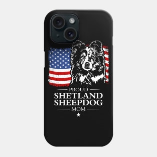 Proud Shetland Sheepdog Mom American Flag patriotic gift dog Phone Case