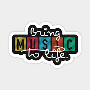 Bring Music To Life Magnet