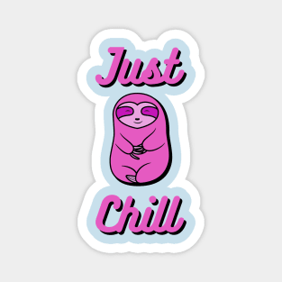 Just Chill Happy Cozy Pink Sloth Bear Magnet