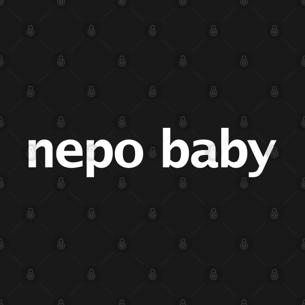 Nepo Baby Funny Typography by ellenhenryart