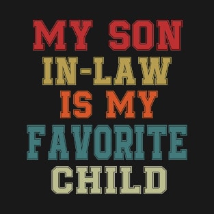 My Son In Law Is My Favorite Child Family T-Shirt