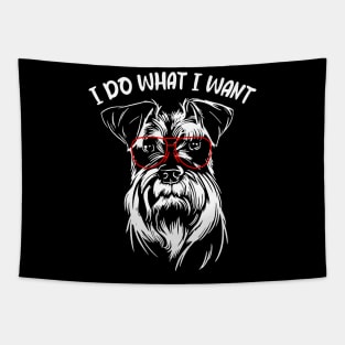 Sleek Schnauzer I Do What I Want for Canine Aficionados Tapestry