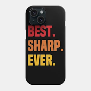 BEST SHARP EVER ,SHARP NAME Phone Case