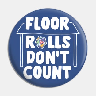 Floor rolls don't count Pin