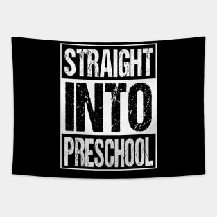 Straight Into Preschool T-Shirt Back To School Funny Gifts For Students Tapestry