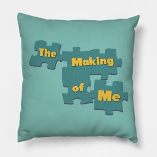 The Making of Me Pillow